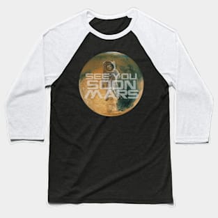 SOON IN MARS Baseball T-Shirt